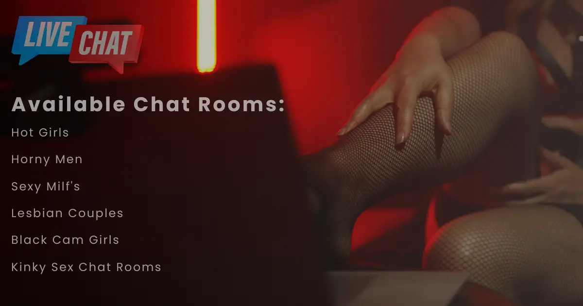Available Sex Chat Rooms on WebcamSexChat.Xxx
